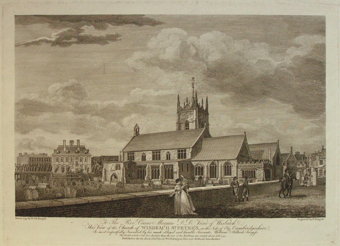 Print - To the Revd Caesar Morgan D D, Vicar of Wisbeach, this view of the Church of Wisbeach St Peter's, in the Isle of Ely, Cambridgeshire... - Burgess